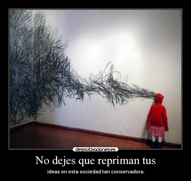 No dejes que repriman tus - 