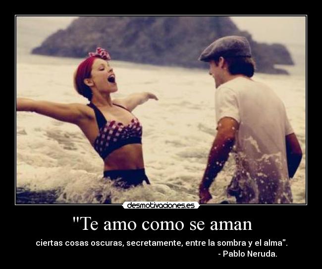Te amo como se aman -