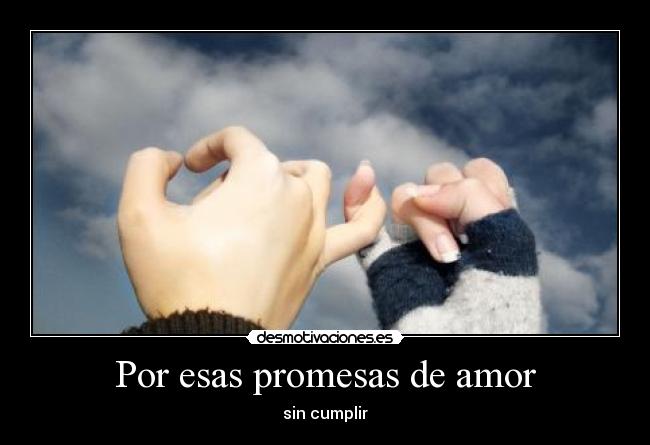 carteles promesas amor desamor desmotivaciones