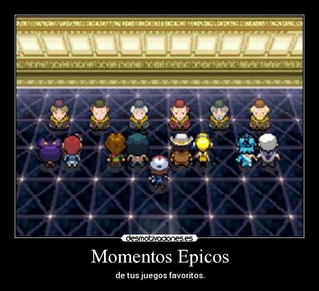 Momentos Epicos - de tus juegos favoritos.