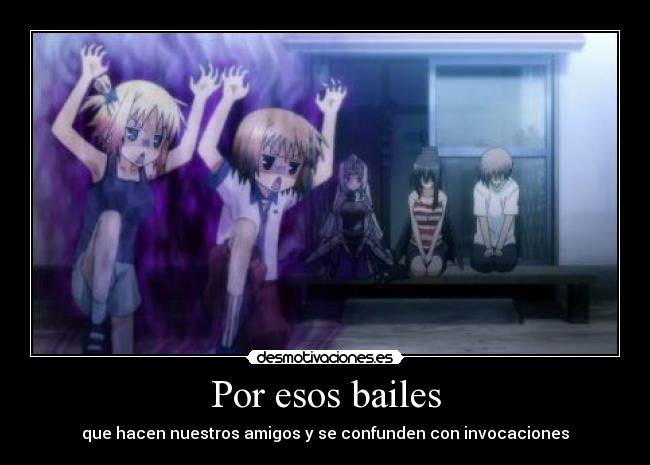 Por esos bailes - que hacen nuestros amigos y se confunden con invocaciones
