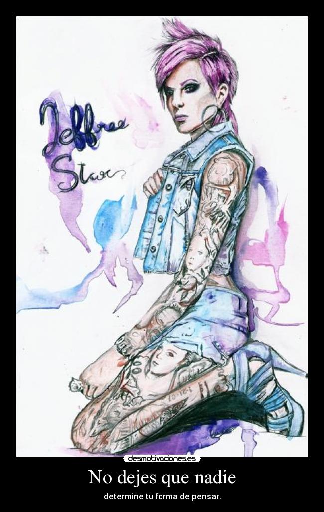 No dejes que nadie - determine tu forma de pensar.