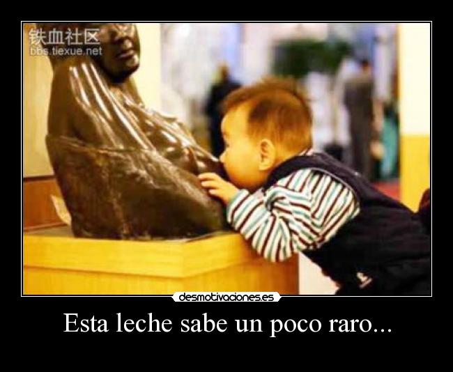 Esta leche sabe un poco raro... - 