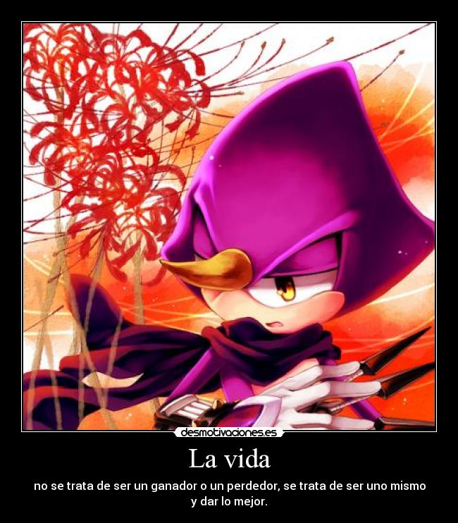 La vida - no se trata de ser un ganador o un perdedor, se trata de ser uno mismo y dar lo mejor.