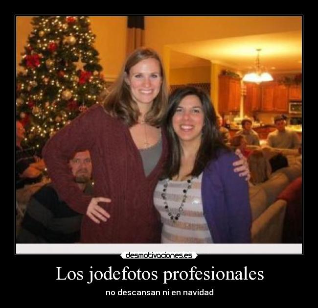 Los jodefotos profesionales - no descansan ni en navidad