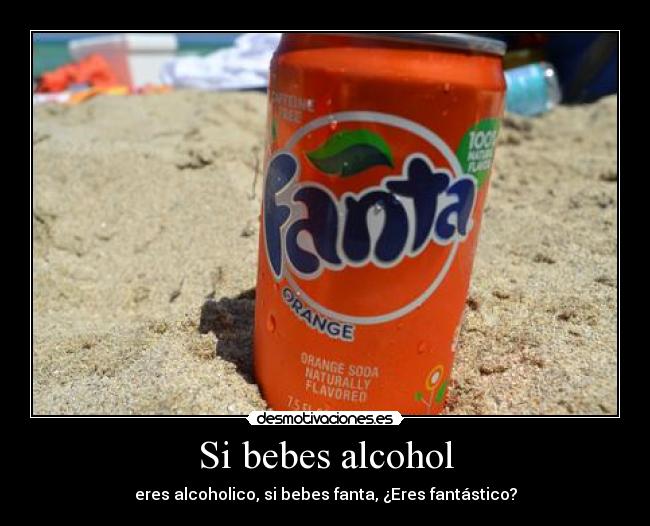 Si bebes alcohol - 