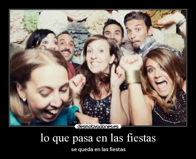 lo que pasa en las fiestas -