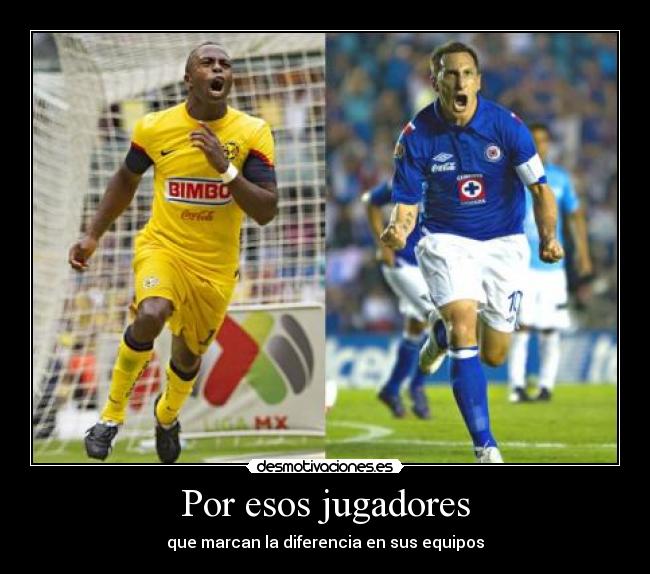 Por esos jugadores - que marcan la diferencia en sus equipos