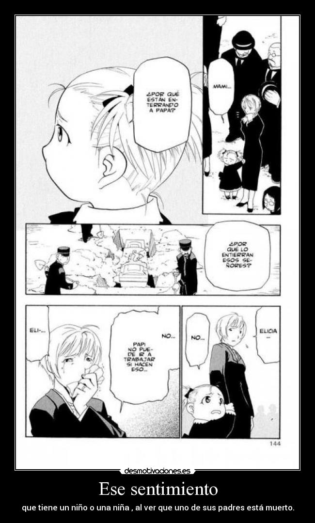 Ese sentimiento - que tiene un niño o una niña , al ver que uno de sus padres está muerto.