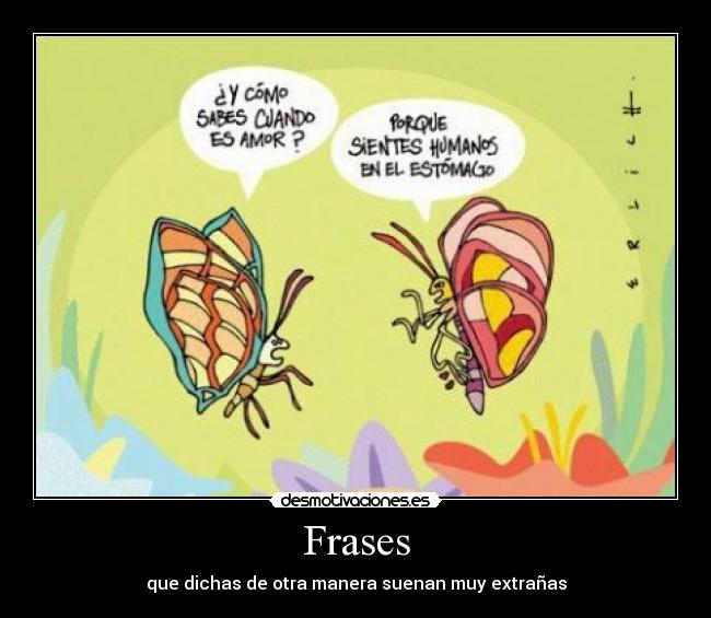 Frases - que dichas de otra manera suenan muy extrañas