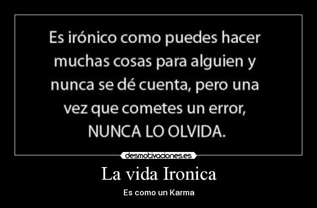 La vida Ironica - Es como un Karma