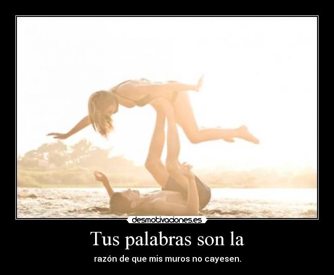 Tus palabras son la - 