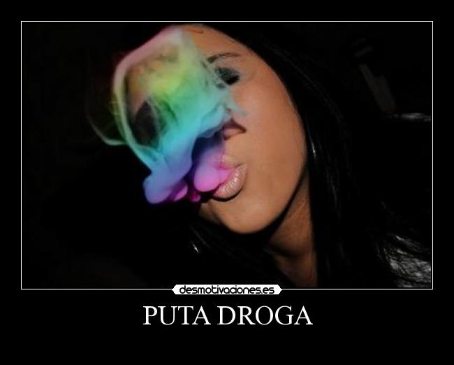 PUTA DROGA - 