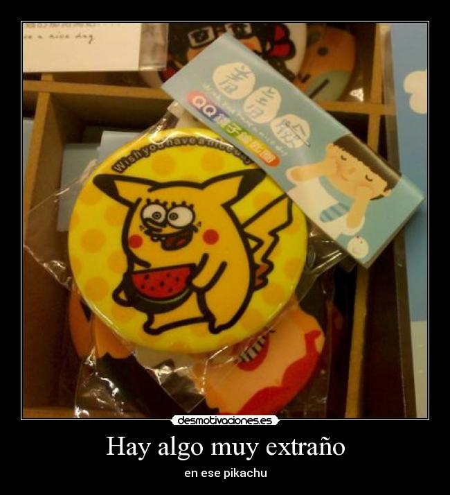 Hay algo muy extraño -