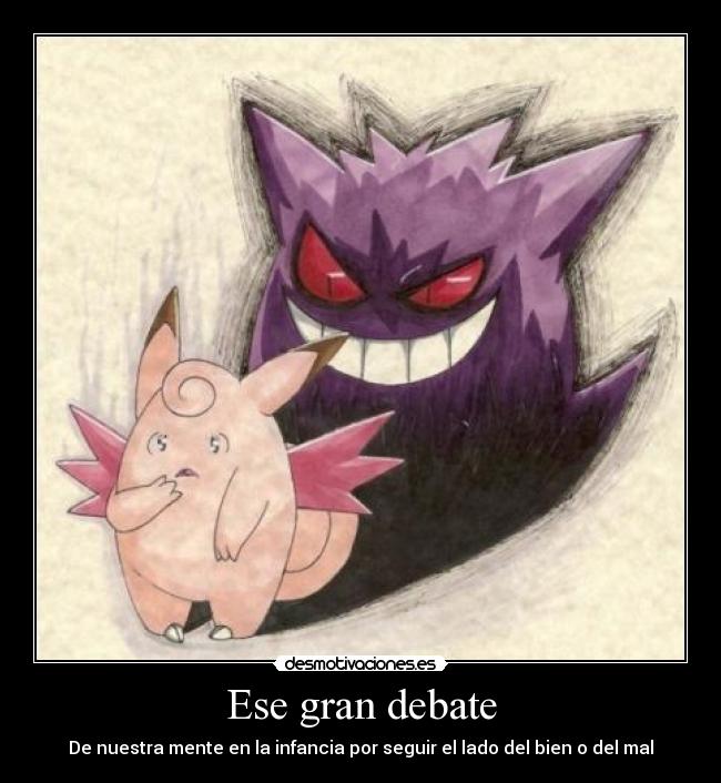 Ese gran debate - De nuestra mente en la infancia por seguir el lado del bien o del mal