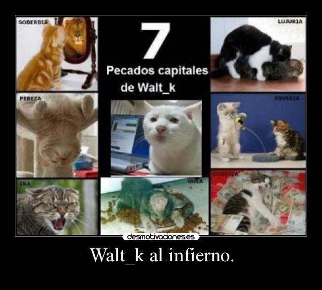 Walt_k al infierno. -