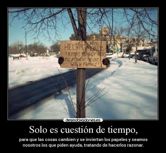Solo es cuestión de tiempo, -