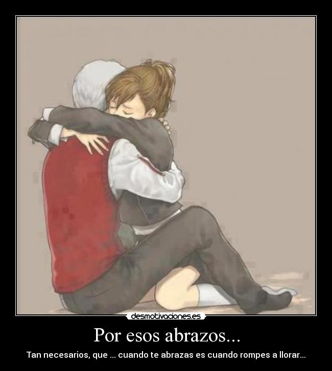 Por esos abrazos... -
