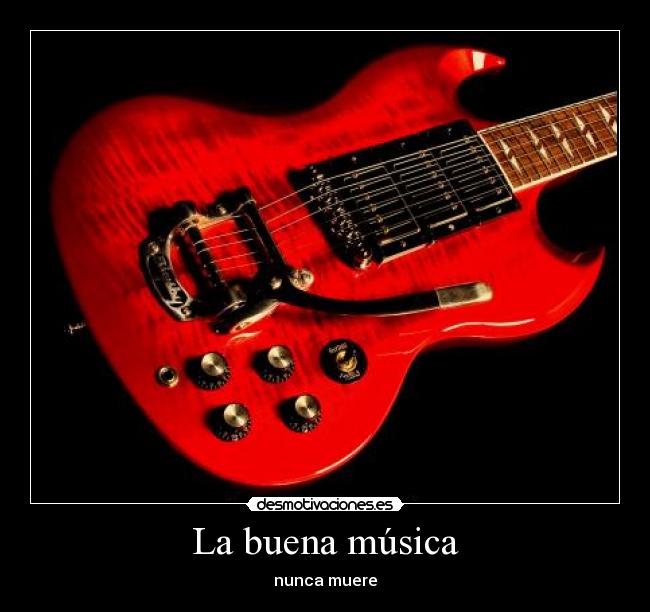 La buena música - nunca muere