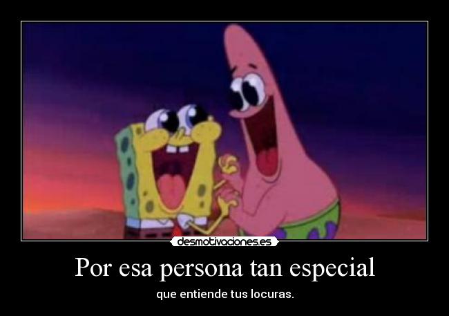 Por esa persona tan especial -