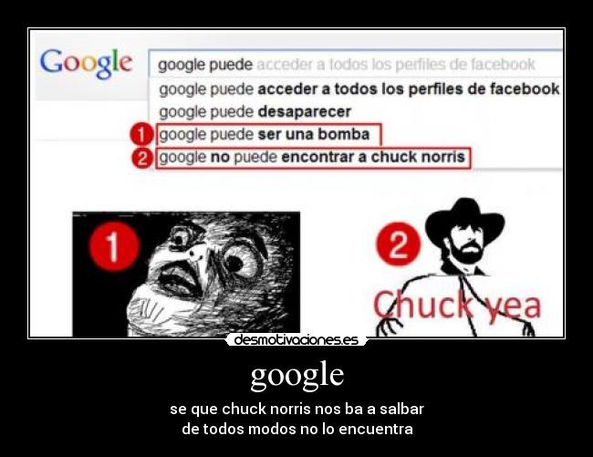 google - se que chuck norris nos ba a salbar
de todos modos no lo encuentra