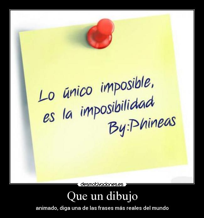 Que un dibujo - animado, diga una de las frases más reales del mundo