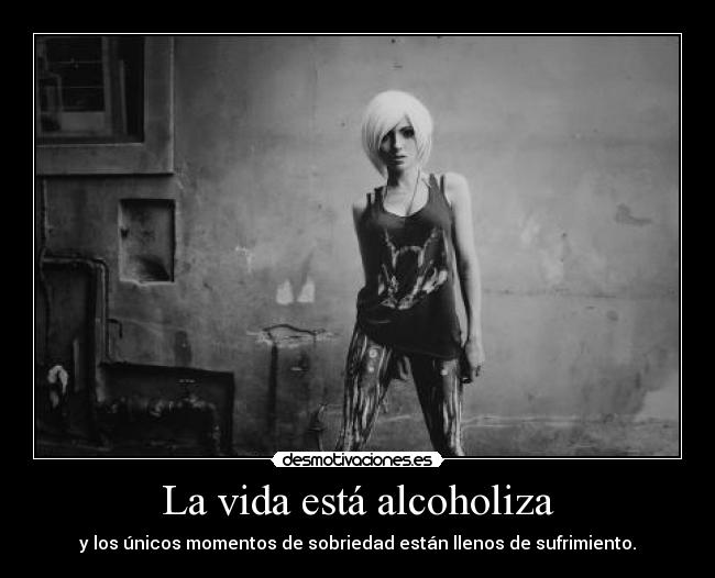 La vida está alcoholiza - 