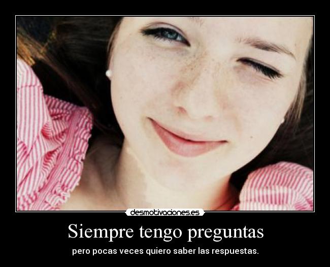 carteles siempre tengo preguntas desmotivaciones