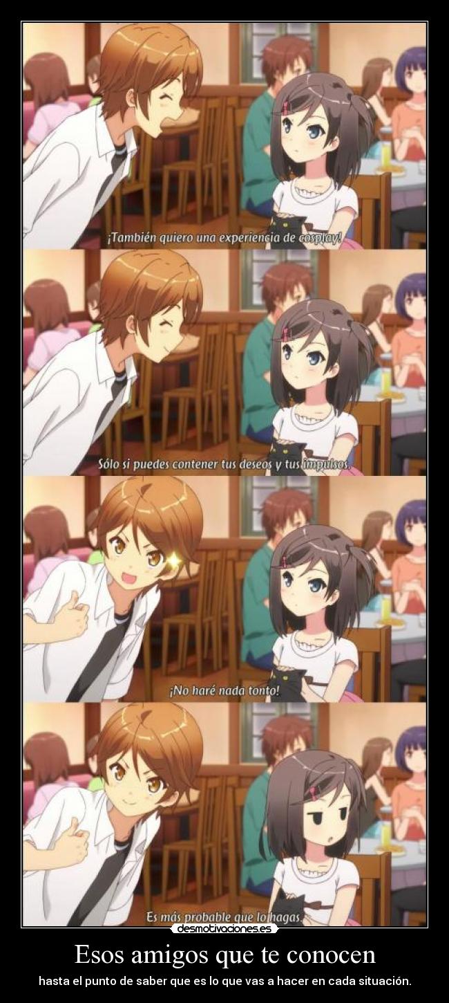 Esos amigos que te conocen -