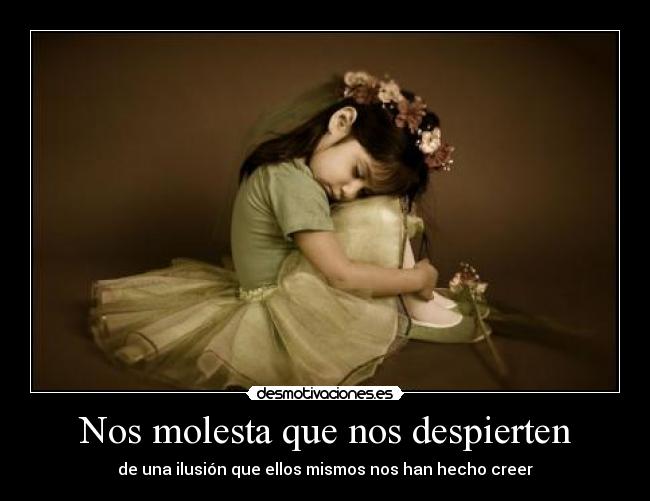 Nos molesta que nos despierten -