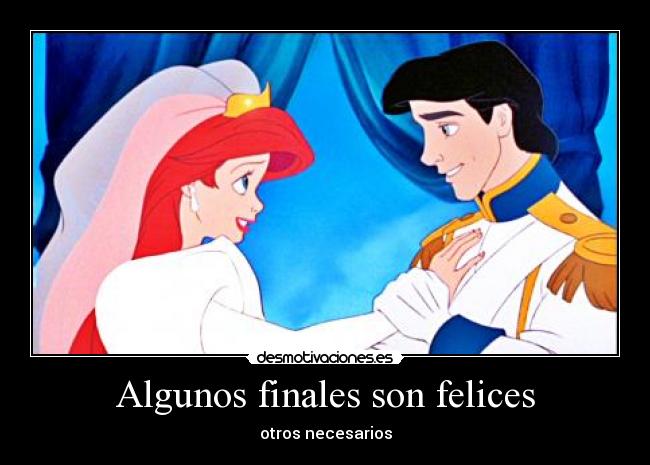 Algunos finales son felices - otros necesarios
