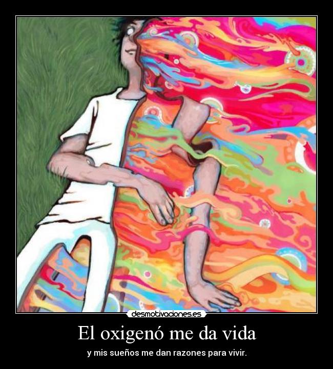 El oxigenó me da vida -