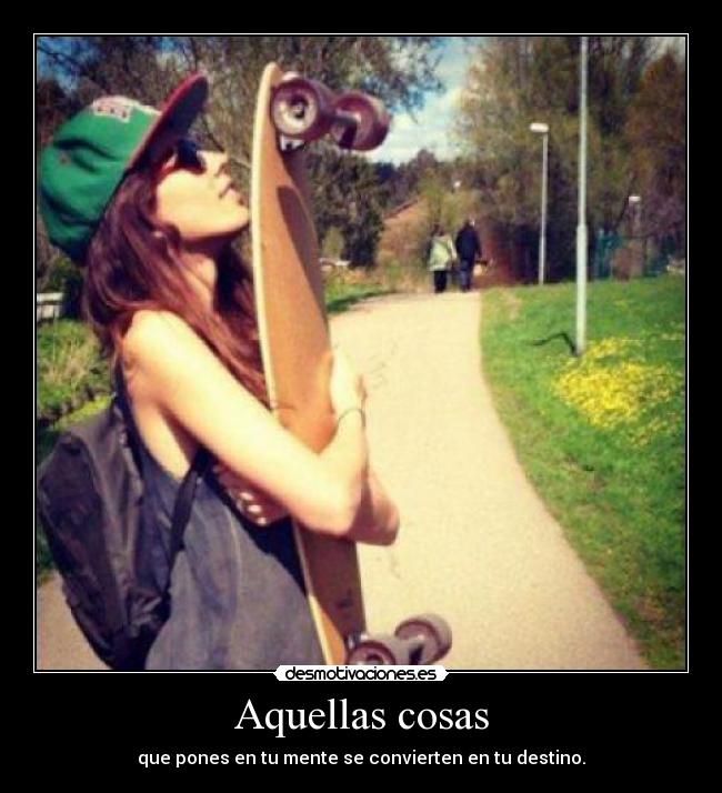 Aquellas cosas - que pones en tu mente se convierten en tu destino.