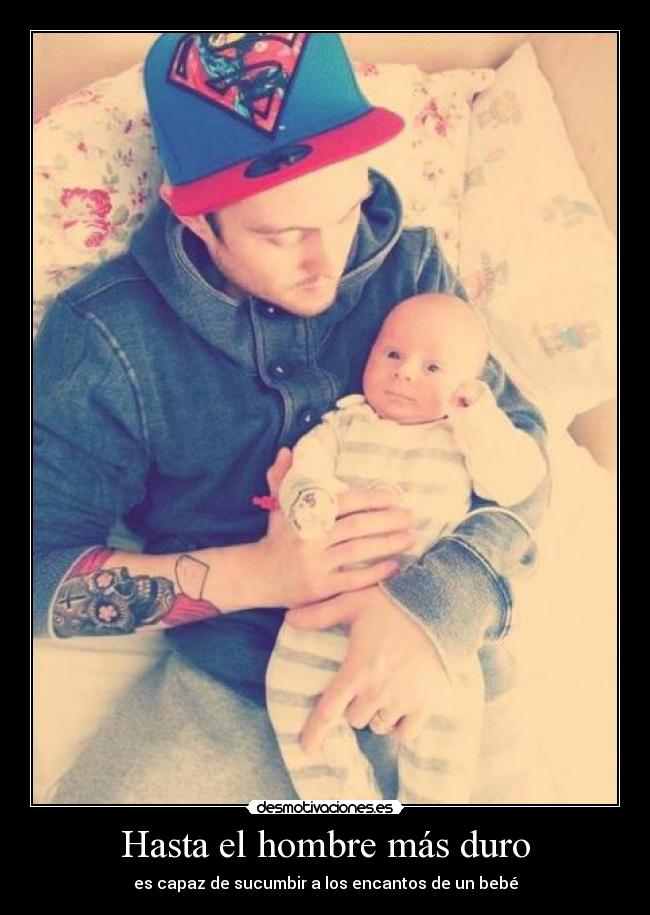 Hasta el hombre más duro - es capaz de sucumbir a los encantos de un bebé