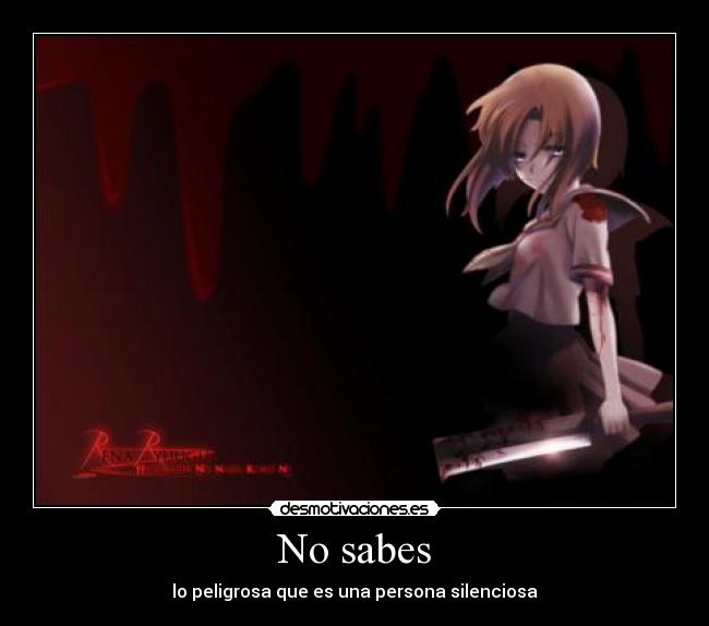 No sabes - lo peligrosa que es una persona silenciosa