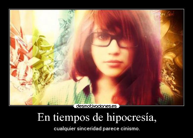 En tiempos de hipocresía, -