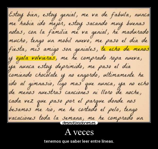 A veces - tenemos que saber leer entre líneas.