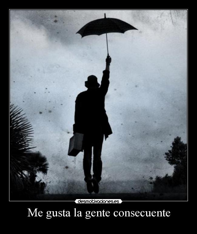 carteles gusta gente consecuente mis ideotas desmotivaciones