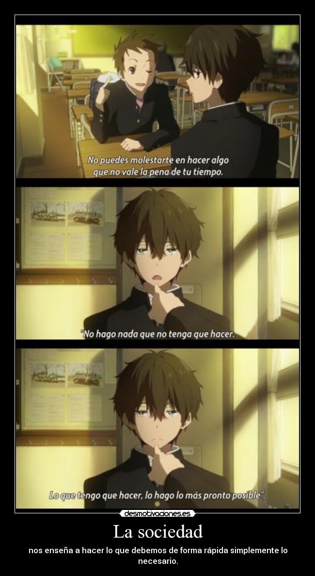 carteles sociedad anime sociedad ensenar hacer necesario amistad mas rapido posible hotaru hyouka desmotivaciones