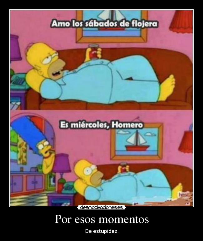 Por esos momentos -