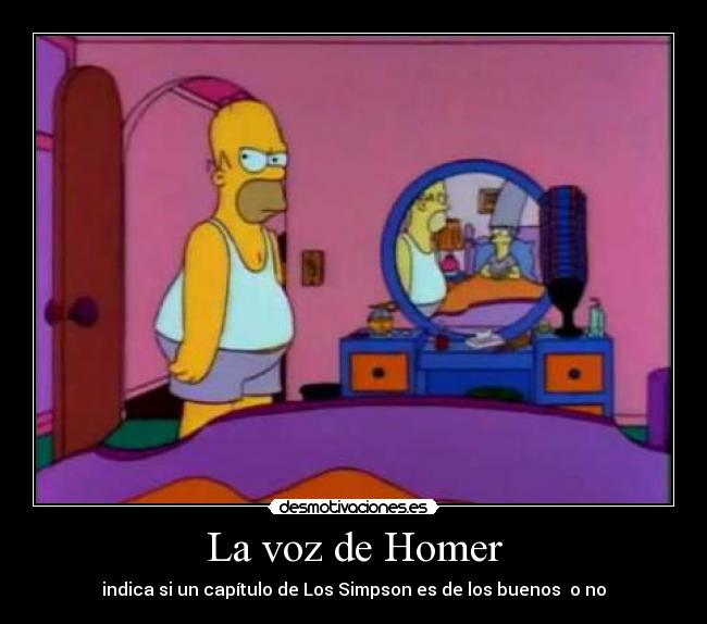 La voz de Homer - indica si un capítulo de Los Simpson es de los buenos o no