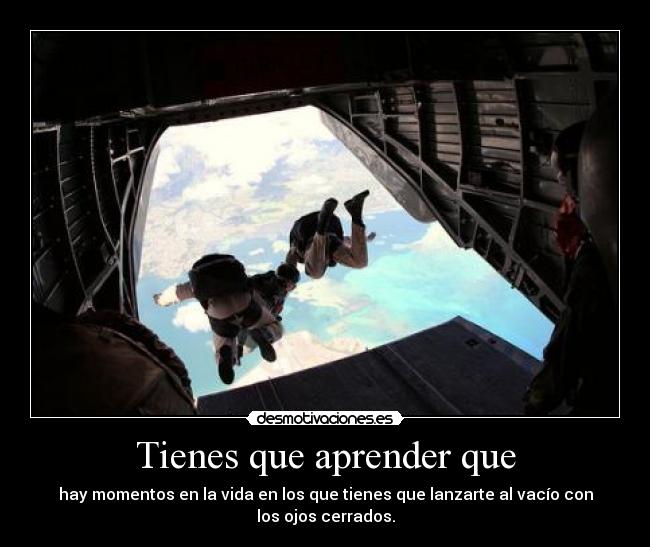 Tienes que aprender que - 