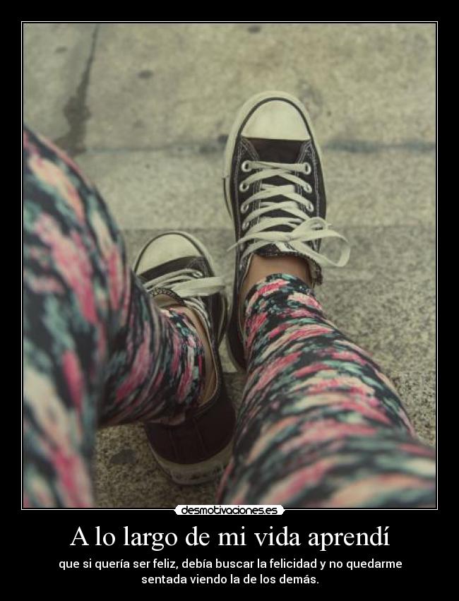 A lo largo de mi vida aprendí -