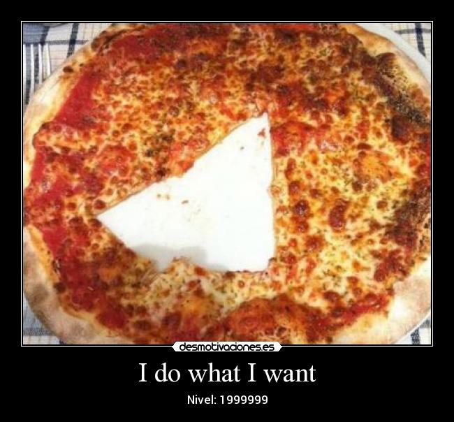 I do what I want - Nivel: 1999999