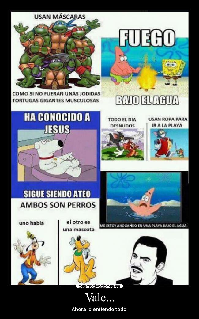 Vale... - Ahora lo entiendo todo.