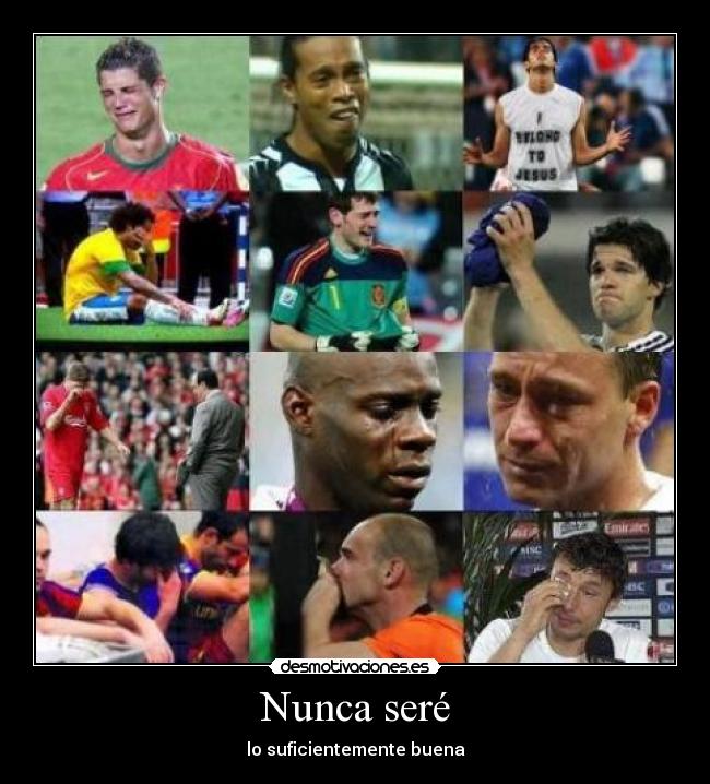 Nunca seré - lo suficientemente buena