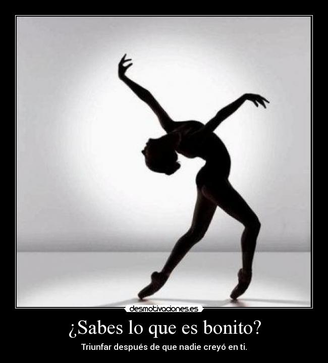 ¿Sabes lo que es bonito? -