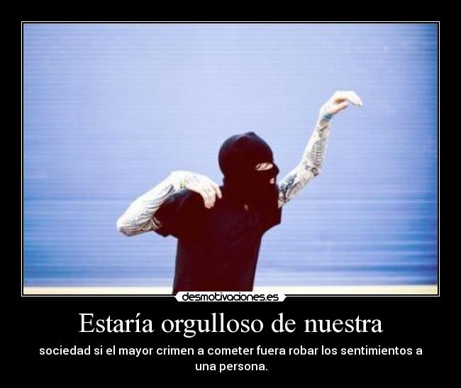 Estaría orgulloso de nuestra -