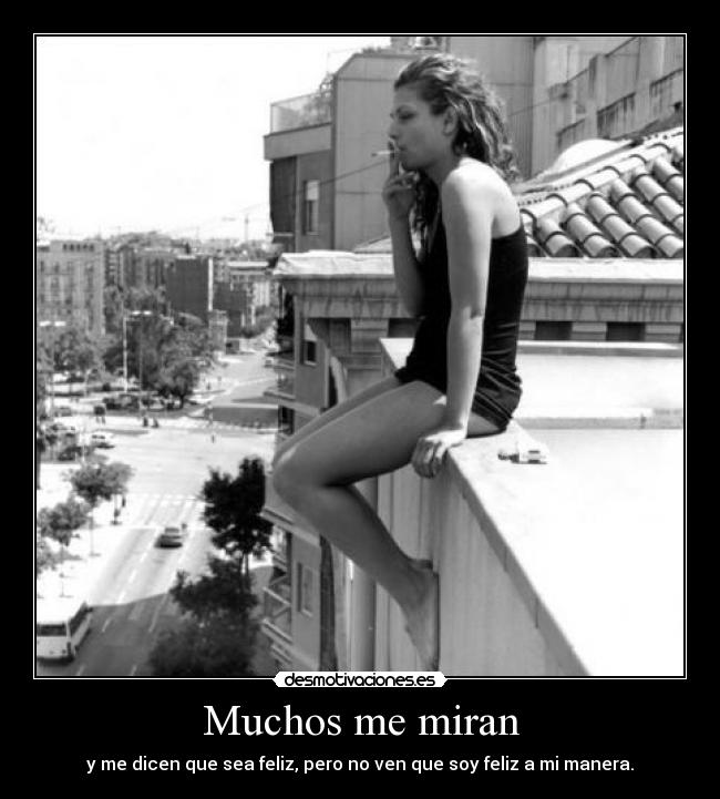 Muchos me miran -