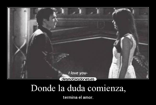 carteles duda amor comenzar terminar adolfo kopling desmotivaciones
